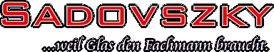Sadovszky – weil Glas den Fachmann braucht